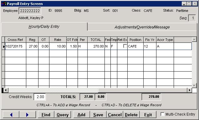 PROCESSING HOURLY/DAILY ACCRUALS Payroll Entry If you do select the Accrue Hourly/Daily Wages checkbox option, when the fiscal year is manually changed to the prior fiscal year in Payroll Entry wage