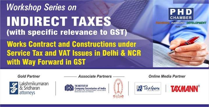 We are happy to inform that the next Workshop in the above series is being organised on the theme Works Contract and Constructions under Service Tax and VAT Issues in Delhi & NCR with Way Forward in