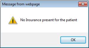 Common Eligibility Error Messages No Insurance Loaded: The user will receive a No Insurance present message when attempting to run eligibility on a