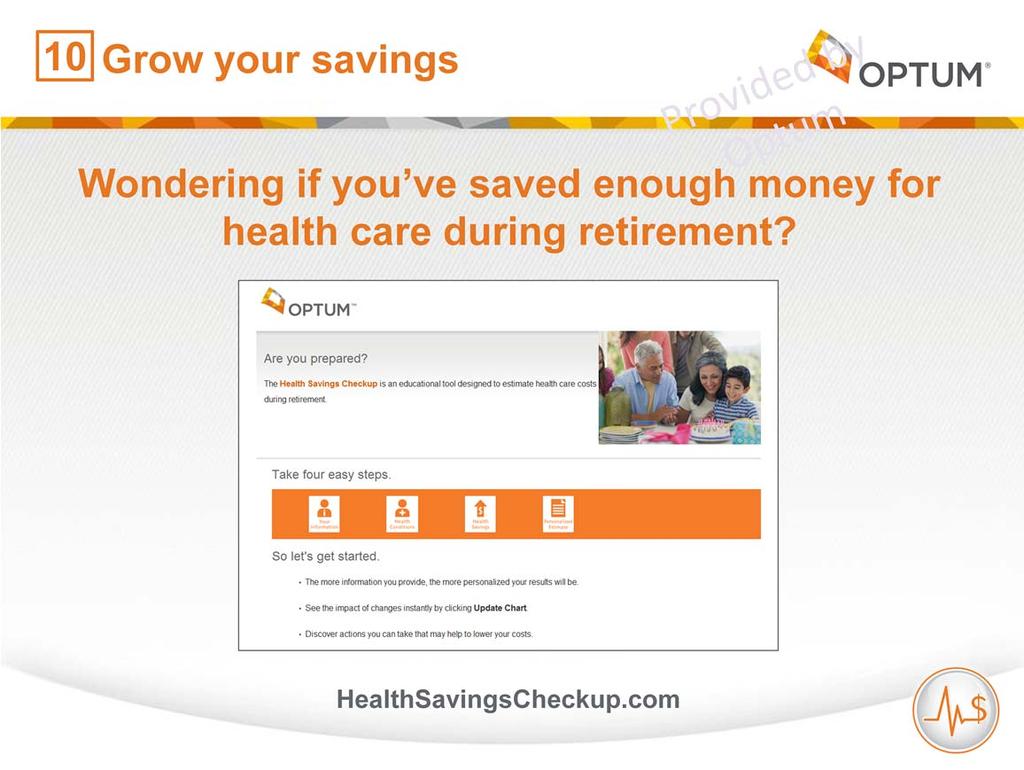 Using the Health Savings Checkup you can see how specific conditions will affect your health care costs in retirement.
