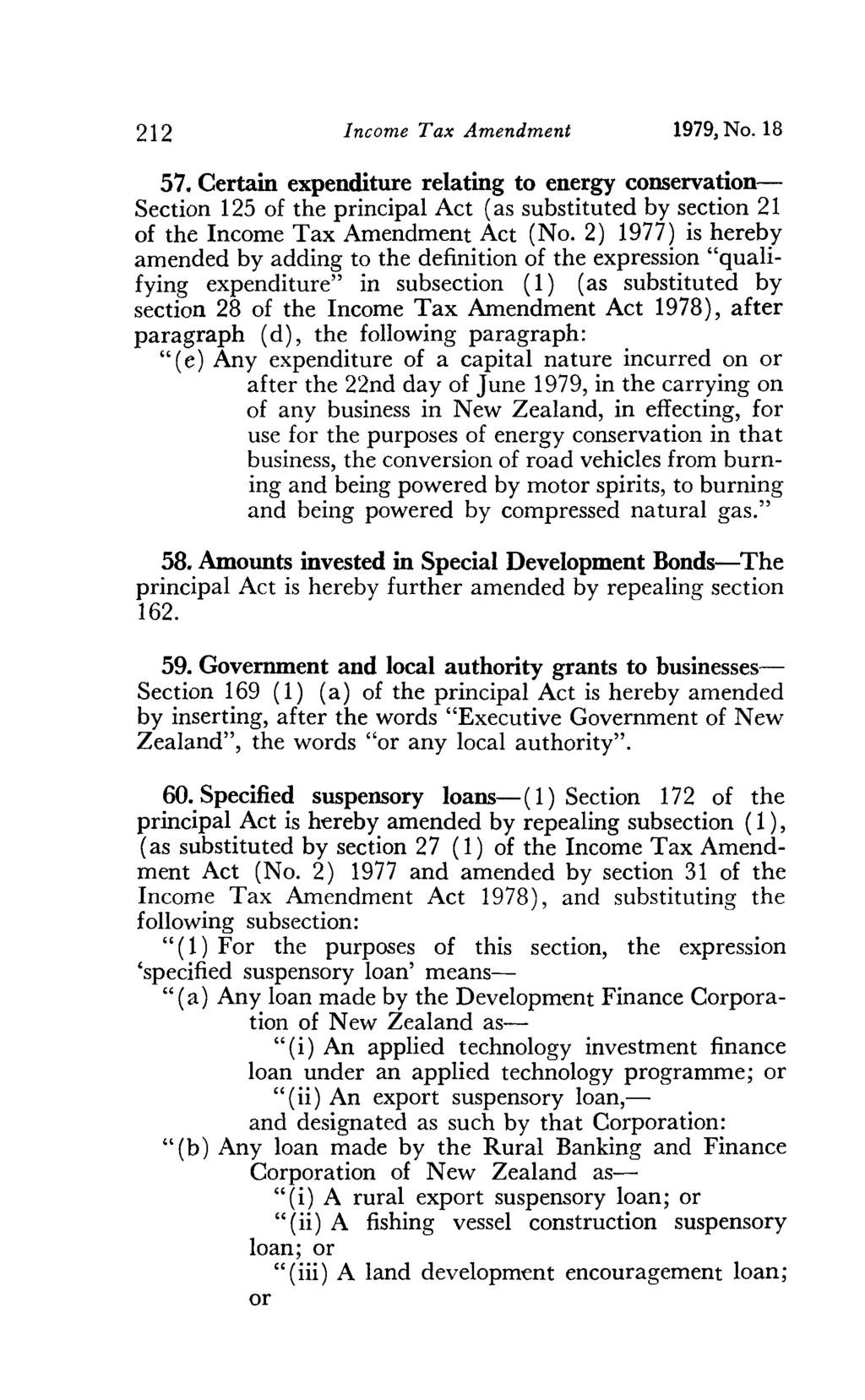 212 Income Tax Amendment 1979, No. 18 57. Certain expenditure relating to energy conservation Section 125 of the principal Act (as substituted by section 21 of the Income Tax Amendment Act (No.