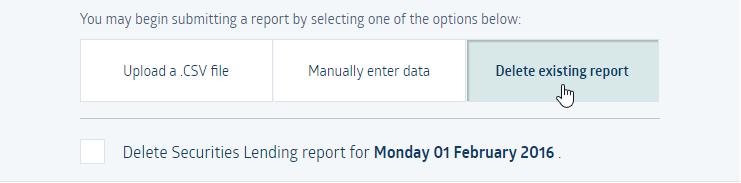 8. Option 3 : delete the entire submission You may need to remove your previous submission entirely. To achieve this, select the Delete existing report option.