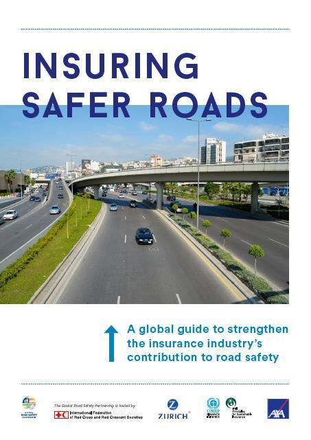 Global guide on the insurance industry and road safety More than 3,400 deaths each day due to road crashes; 90% in low-and-middle-income countries Number one cause of death for 15-29 year olds Global