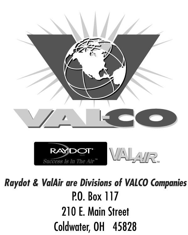 Limited Warranty: Raydot/Valair warrants the Galvanized Sheet Metal Fan to be free from defect in material and workmanship for a period of 12 months, (1year) from date of installation.