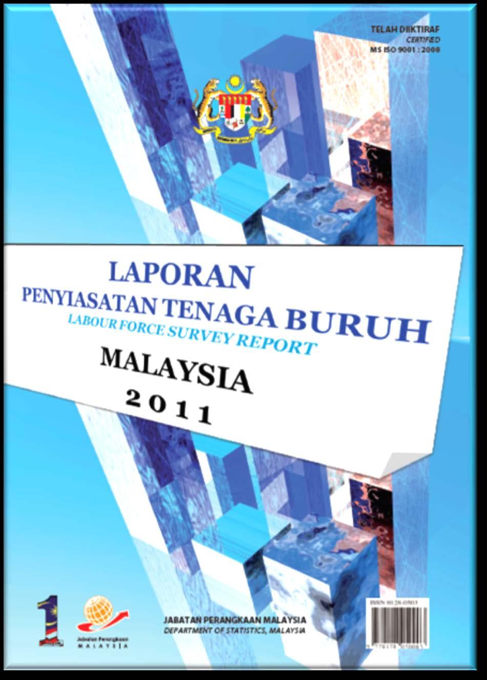 Labour Force Survey Conducted since 1982; Canvassed throughout Malaysia, both in urban & rural areas Available information: - Labour Force