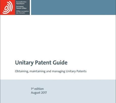 Unitary Patent Guide 1st official guide published by EPO in August 2017 Available on EPO website under www.epo.