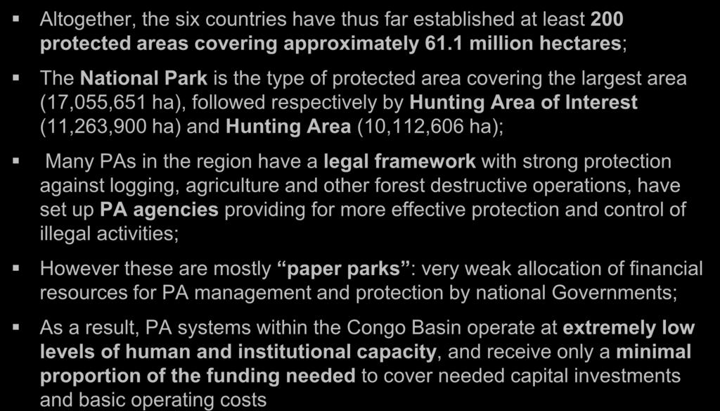 Protected Areas context Altogether, the six countries have thus far established at least 200 protected areas covering approximately 61.