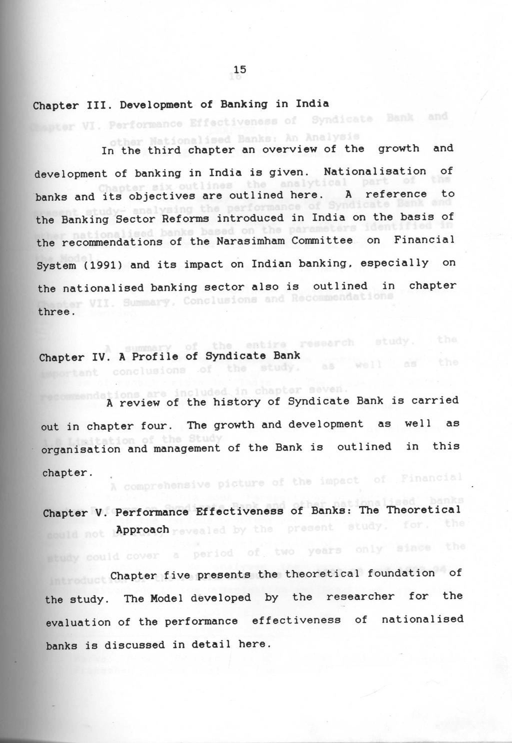 15 Chapter III. Development of Banking in India In the third chapter an overview of the growth and development of banking in India is given.