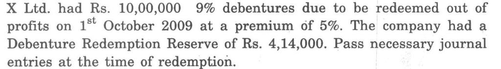 (ii) 2,00,000,12% Debentures of Rs.10 each issued at 8% premium, repayable at par. (2011 11 4) 11. On 1.01.2007 a public Ltd. Company issued 15,000, 10%Debentures of Rs.