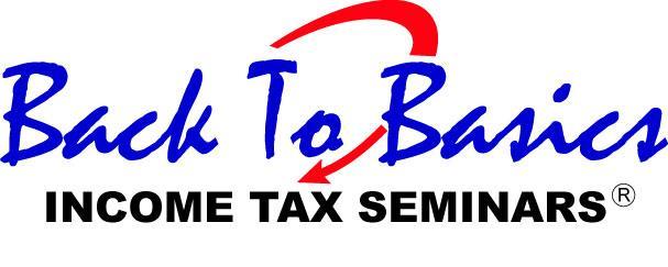 2018 Back To Basics Income Tax Seminars Registration Form Mr/Mrs/Ms ATTORNEY CFP CPA EA AFSP INSURANCE CE PTIN: (Required)* Firm: Address: City, State, & Zip: Daytime phone: ( ) Fax: ( ) E-mail: To