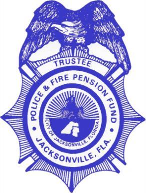 POLICE AND FIRE PENSION FUND ONE WEST ADAMS STREET, SUITE 100 JACKSONVILLE, FLORIDA 32202-3616 We Serve.
