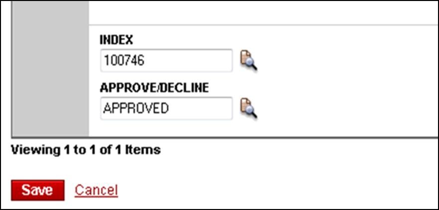 Approve/Decline Status 1. To Approve/Decline click on magnifying glass. 1 2.