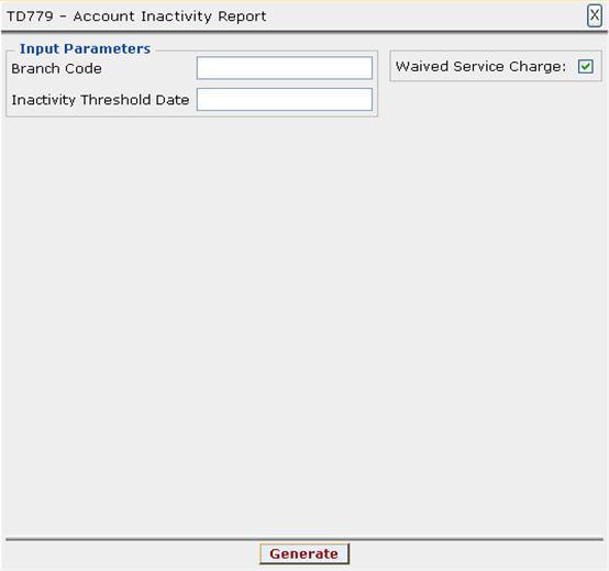 TD779 - Account Inactivity Report TD779 - Account Inactivity Report The System maintains the Date Last Contacted for every TD account.