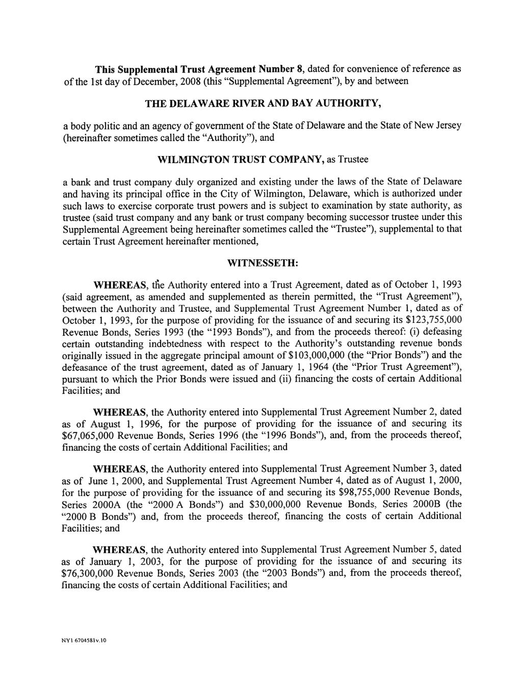 This Supplemental Trust Agreement Number 8, dated for convenience of reference as of the 1st day of December, 2008 (this "Supplemental Agreement"), by and between THE DELAWARE RIVER AND BAY
