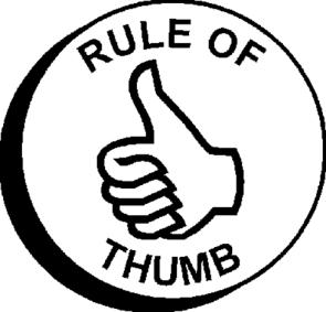 Rule of Thumb A rule of thumb or benchmark indicator is used as a reasonableness check against the values determined by the use of other valuation approaches.