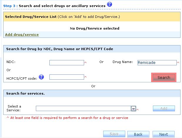 Step 3: Select Drug/Service Only one drug can be entered on a prior authorization request in ExpressPAth. Enter the drug name, HCPCS/CPT code or NDC and click Search.