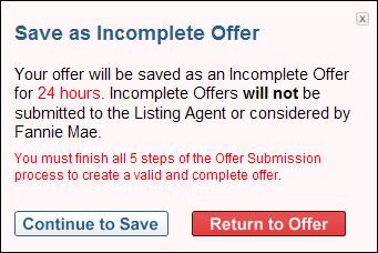 Submitting An Offer, continued Saving an Incomplete Offer If you click the Save Progress & Exit button, you must return within 24 hours to complete the offer.