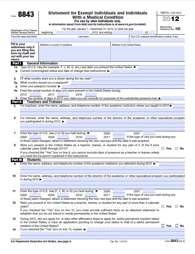 4. How to fill out Form 8843 PAGE 1 of 2 Part I Everyone fills out this part.