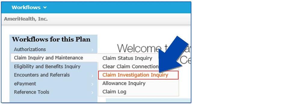 On the Claims Investigation Inquiry Search screen, enter your search criteria to track your investigation. See image on page 8. 1.