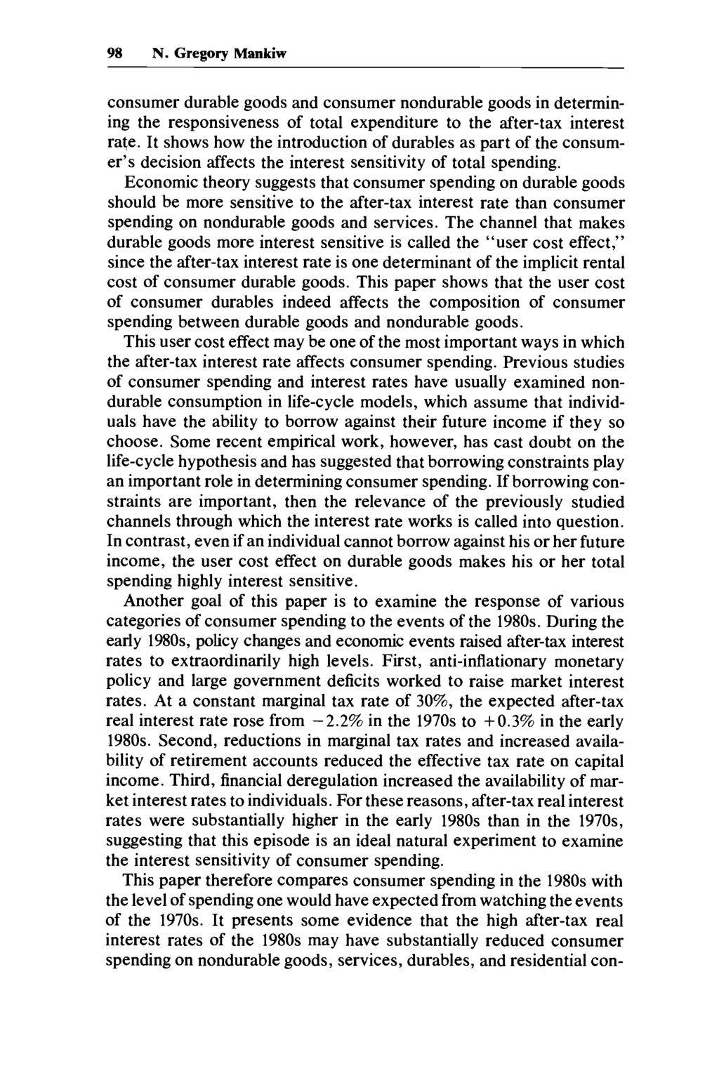 98 N. Gregory Mankiw consumer durable goods and consumer nondurable goods in determining the responsiveness of total expenditure to the after-tax interest raqe.
