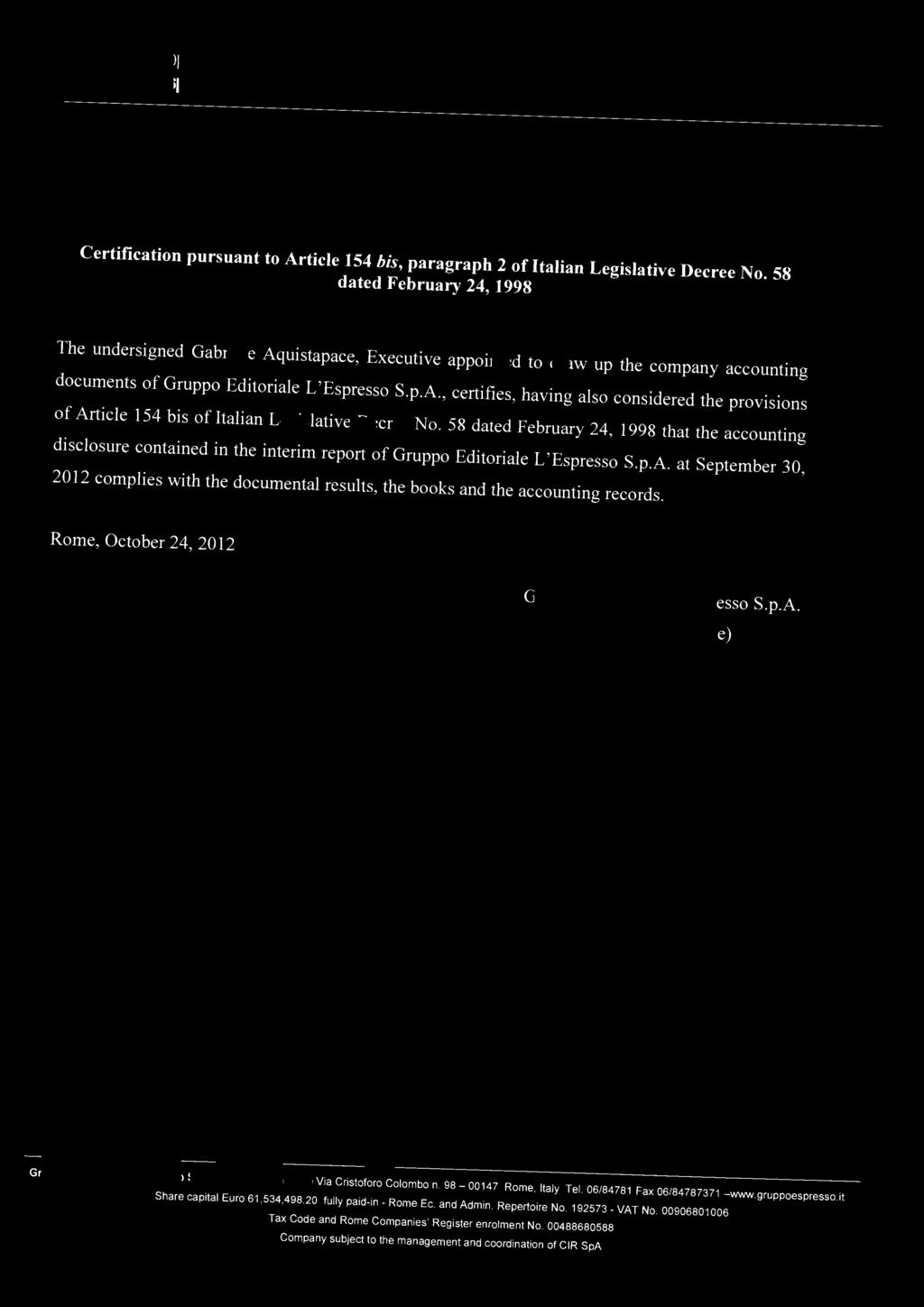 Gruppo Editoriale L'Espresso Spa Certification pursuant to Article 154 his, paragraph 2 of Italian Legislative Decree No.