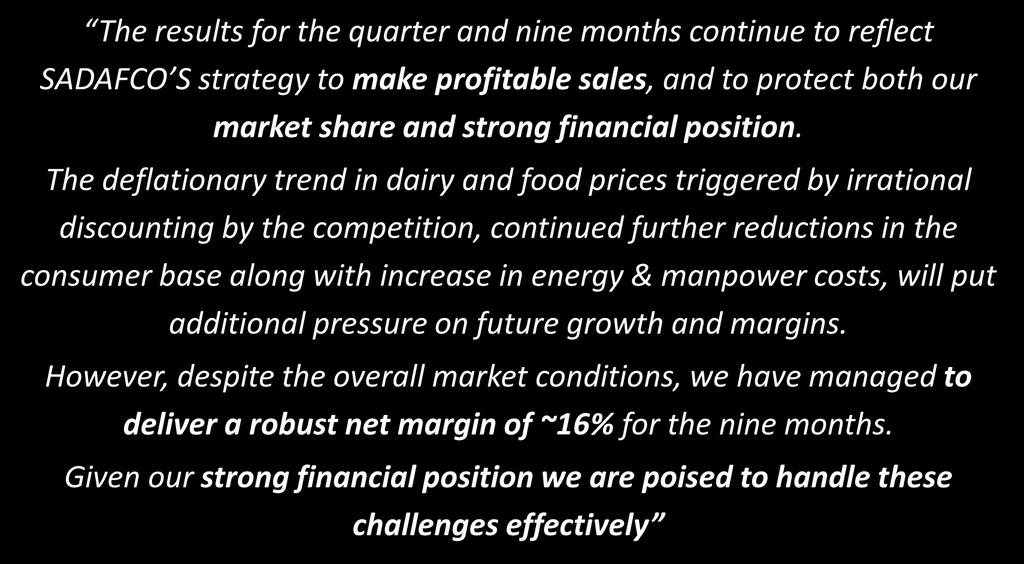 The deflationary trend in dairy and food prices triggered by irrational discounting by the competition, continued further reductions in the consumer base along with