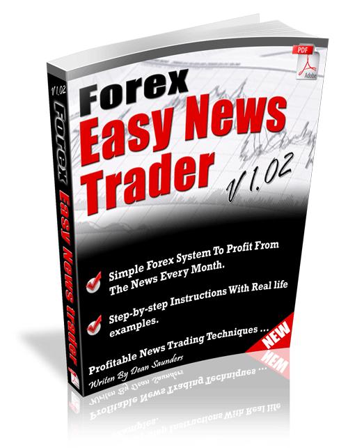 Easy News Trader Profit From Forex New Announcements By Dean Saunders The News Trader and every word, sentence, and