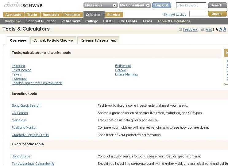 Portfolio tools Under the Guidance tab, you ll find resources to help you evaluate your portfolio, create a retirement plan, explore college funding and more. Schwab.