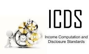 INCOME COMPUTATION & DISCLOSURE STANDARDS Income Computation and Disclosure Standards (effective from 1st April 2015) The Central Board of Direct Taxes vide its Notification No: 33/2015 dated 31st