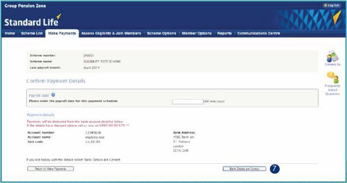 On the Confirm Payment Details screen, enter the pay period s Payroll Date for the file you re sending to Standard Life. 5.