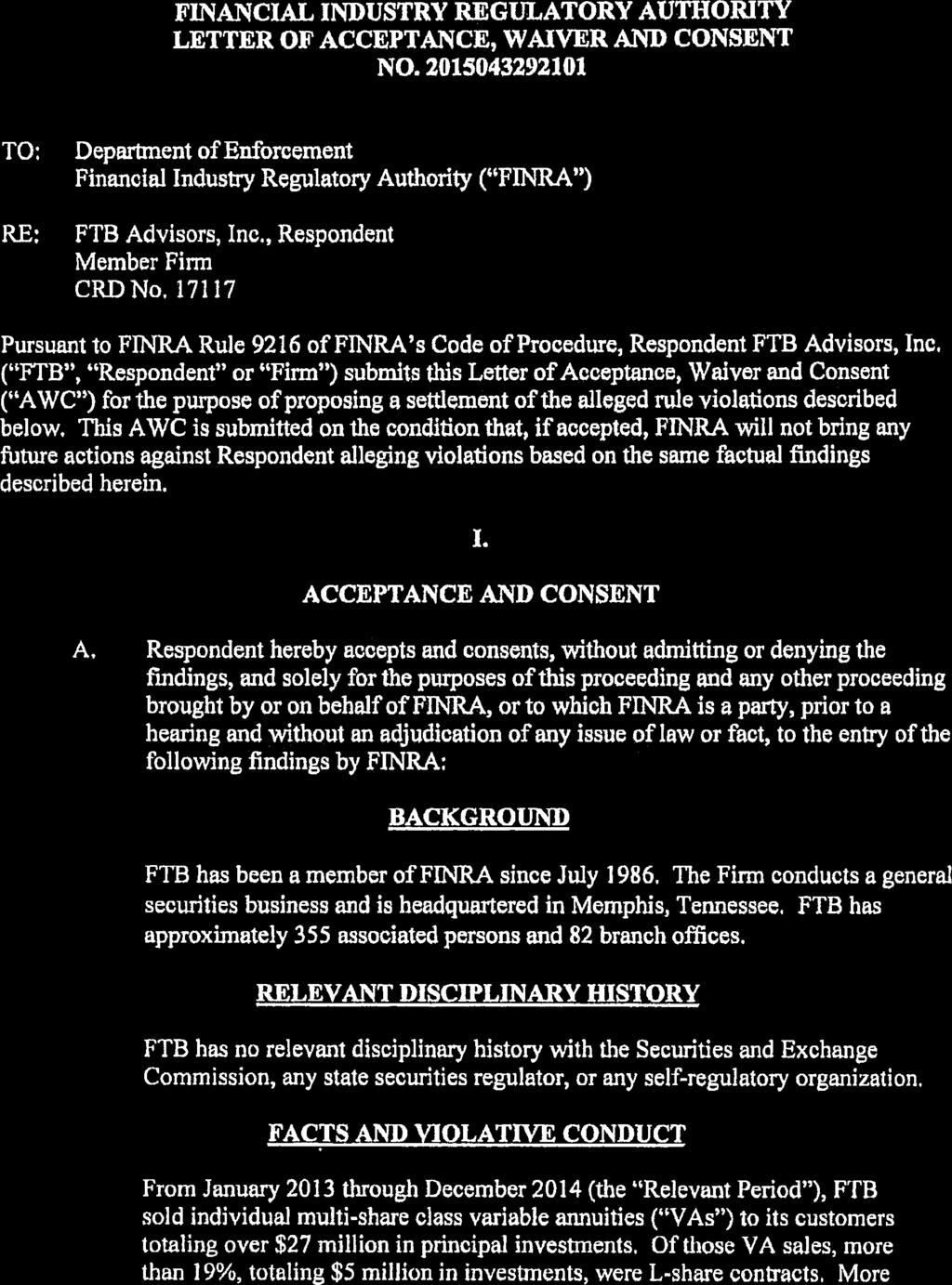 FINANCIAL INDUSTRY REGULATORY AUTHORITY LETTER OF ACCEPTANCE, WAIVER AND CONSENT NO. 2015043292101 TO: RE: Department of Enforcement Financial Industry Regulatory Authority (TINRA") FTB Advisors, Inc.
