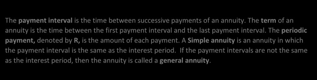 1.3 Annutes An Annuty s a sequence of equal payments made at equal perods or tme ntervals. These payments may be made annually sem-annually, quarterly or at other perods.