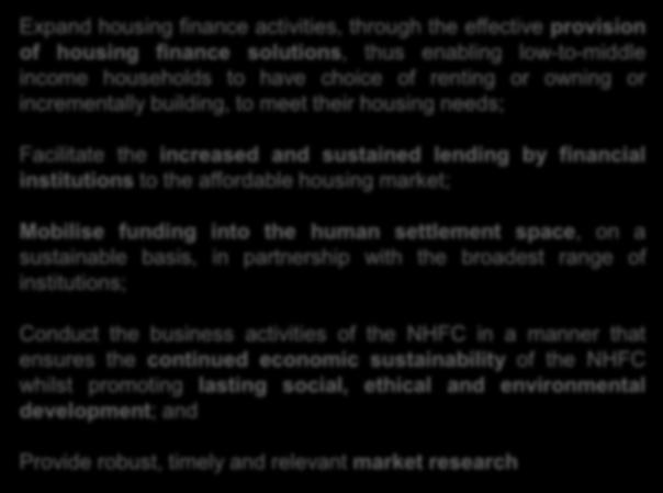 NHFC MANDATE The National Housing Finance Corporation Soc Ltd (NHFC) is a state owned Development Finance Institution with a principal mandate to broaden and deepen access to affordable housing