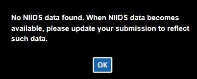 To update the screen with the most recent NIIDS data, click the Refresh NIIDS Data link. If NIIDS data is not available, a pop-up confirmation screen indicates that no NIIDS data was found.