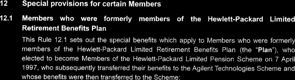 12 Special provisions for certain Members 12.1 Members who were formerly members of the Hewlett-Packard Limited Retirement Benefits Plan This Rule 12.