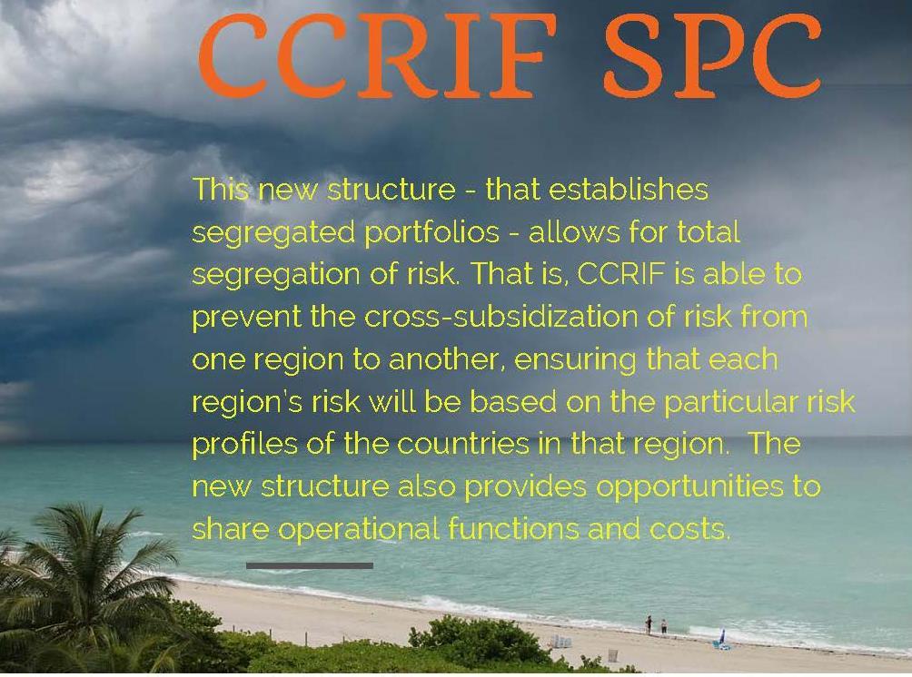 CCRIF SPC Annual Report 2014-2015 Page 50 CONVERSION TO A SEGREGATED PORTFOLIO COMPANY In 2014, CCRIF changed its corporate structure to become a segregated portfolio (SP) company and changed its