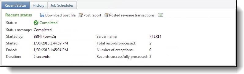 297 CHAPTER 12 On the Post Revenue to GL page, you can click the name of a process to access its status page. This page contains the Recent status, History, and Job schedules tabs.