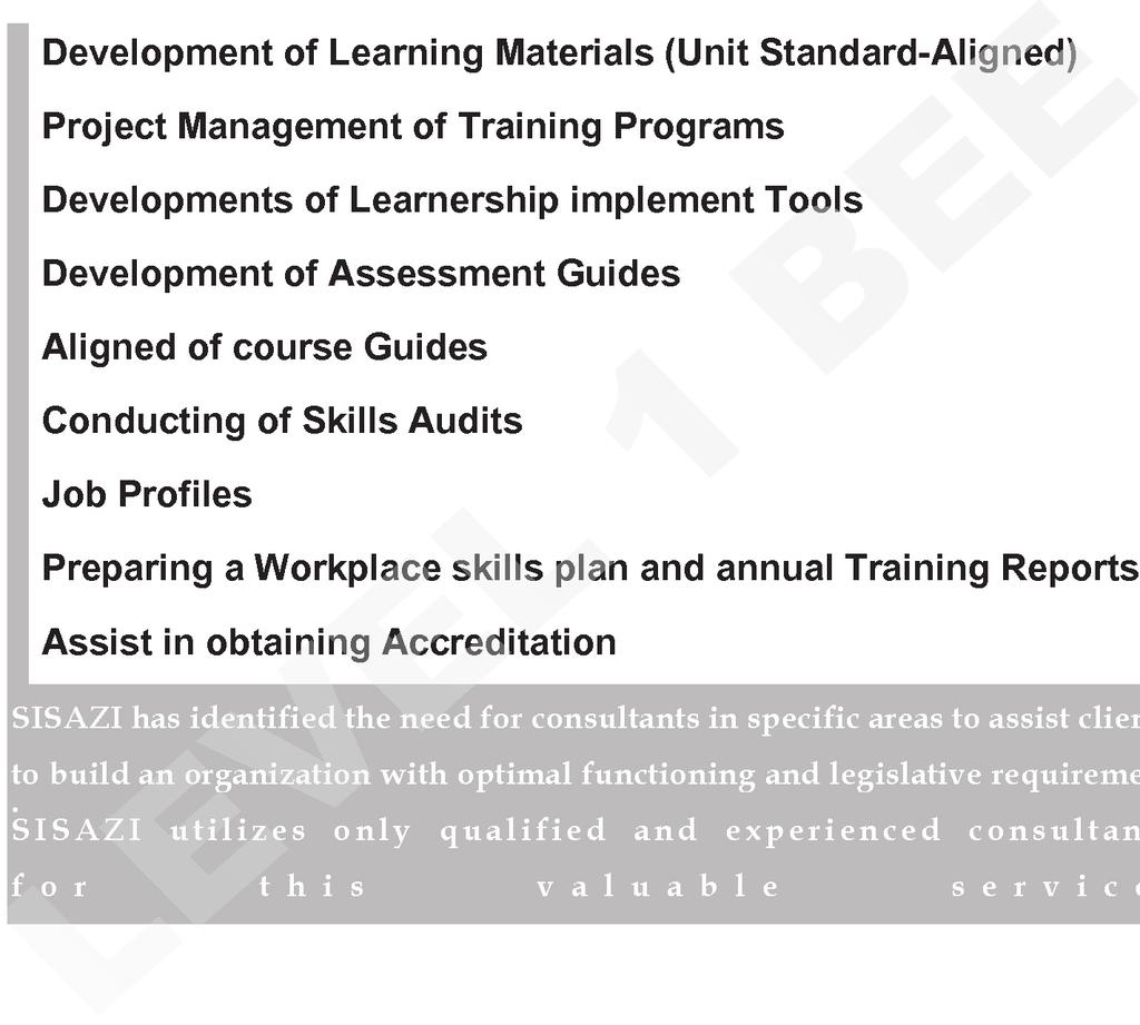 Our Products and Services CONSULTANCY SERVICE Development of Learning Materials (Unit Standard-Aligned) Project Management of Training Programs Developments of Learnership implement Tools Development