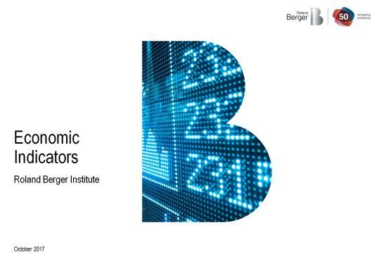 Overview Key points Economic Indicators A publication, compiled by the Roland Berger Institute, that provides you with the most important macroeconomic facts and figures.