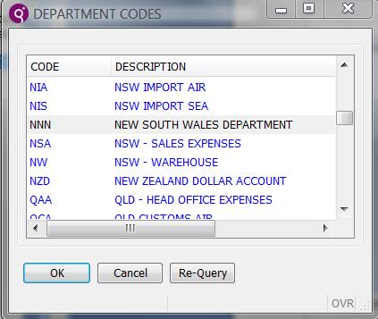 Field Name Description Validation Default Department This is the Department you wish to place the Debtor Receipt. Selecting will display a screen with a list of department code.