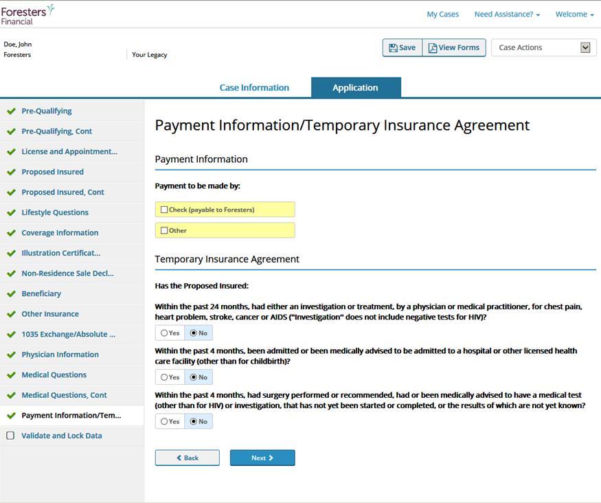 Payment Information / Temporary Insurance Agreement Screen For Your Legacy only A personal check can be mailed to Foresters during underwriting review or will be accepted upon certificate