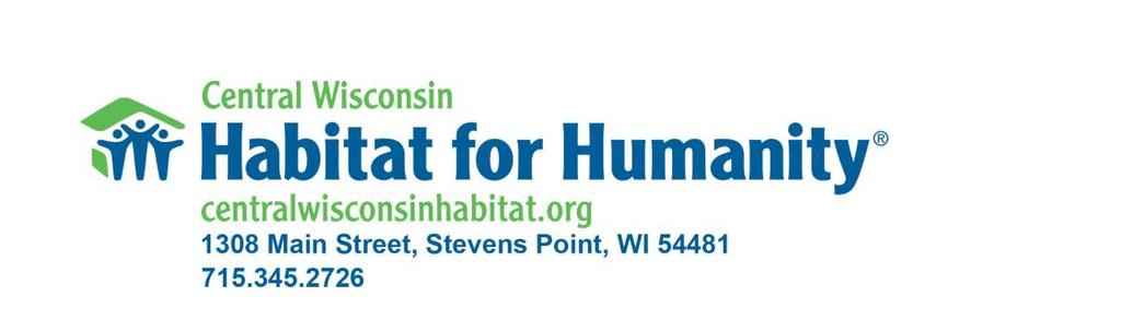 Fair Housing and Equal Credit Opportunity Central Wisconsin Habitat for Humanity will not discriminate against any person in the sale, rental, advertising or financing of housing, on the basis of