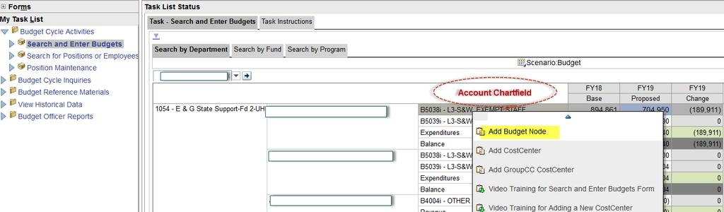 Add a Budget Node: Go to the account code chartfield/member (budget node) and right click, you will see ADD BUDGET