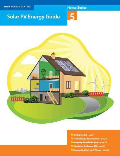 Iowa Energy Center Home Series Book 5 - Solar PV Energy Guide How to booklet for residential/small commercial solar PV 32 pages Collaborative Effort and Authors Alliant Energy Iowa Association of