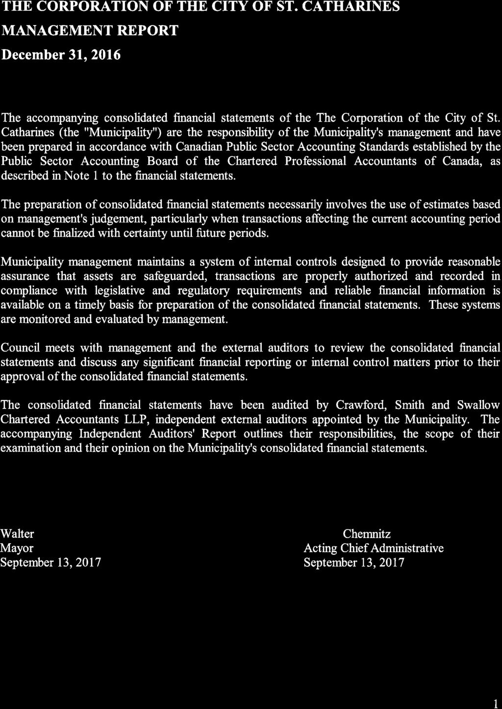 THE CORPORATION OF THE CITY OF ST. CATHARINES MANAGEMENT REPORT December 310 2016 The accompaning consolidated financial statements of the The Corporation of the City of St.
