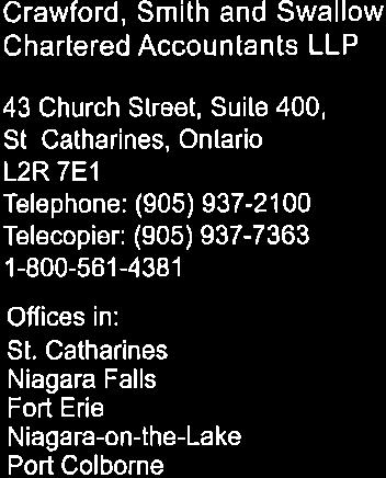 Crawford, Smith and Swallow Chartered Accountants LLP 43 Church Street, Suite 400, St. Catharines, Ontario L2R 7E1 Telephone: (905) 937-2100 Tel cop er: (905) 937-7363 1-800-56'1-4381 Of ces in: St.