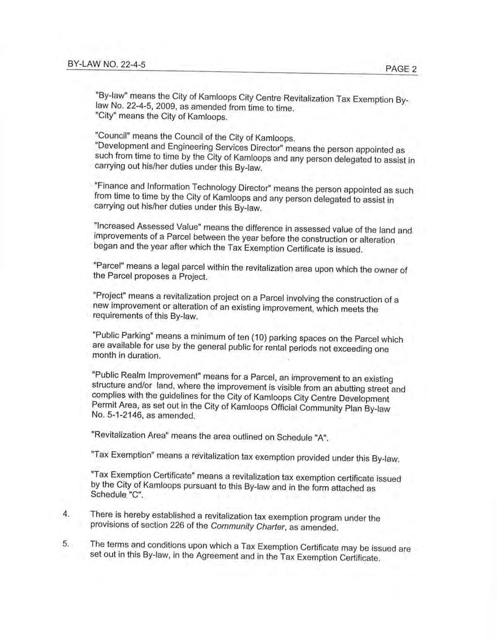 BY-LAW NO. 22-4-5 PAGE 2 "By-law" means the City of Kamloops City Centre Revitalization Tax Exemption Bylaw No. 22-4-5, 2009, as amended from time to time. "City" means the City of Kamloops.