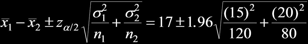 Interval Estimation of µ 1 - µ : σ 1 and σ Known σ1 σ ( x1 x z 17 1 96 15 ) ( 0) ± α/ + = ±. + n n 10 80 1 17 + 5.14 or 11.86 yards to.