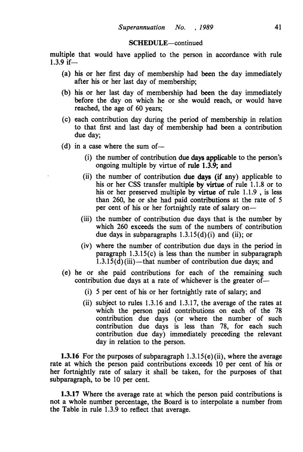 Superannuation No.,1989 41 multiple that would have applied to the person in accordance with rule 1.3.
