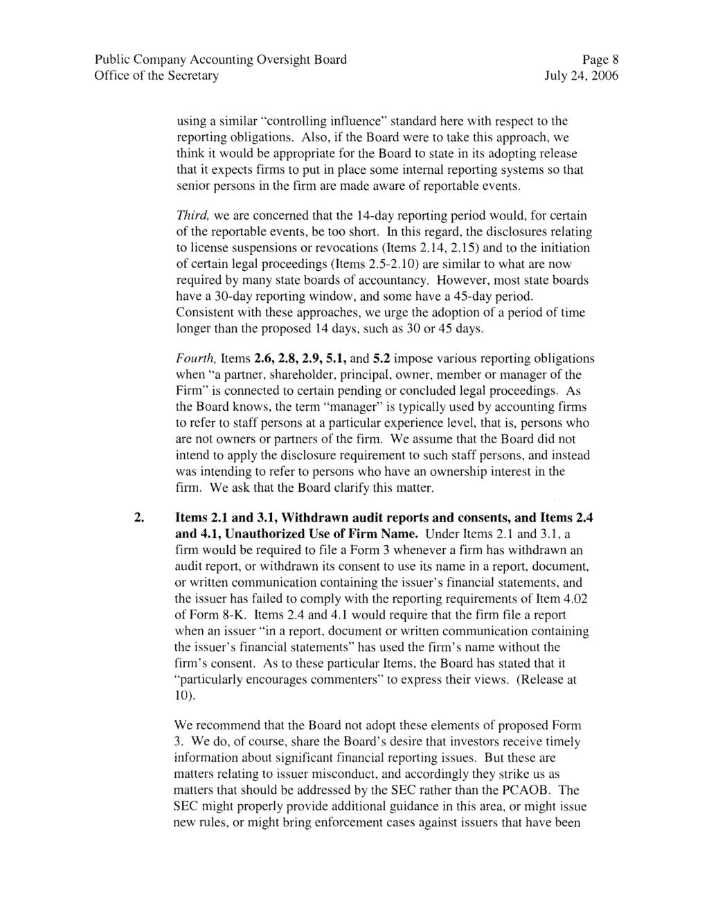 Page 8 July 24,2006 using a similar "controlling influence" standard here with respect to the reporting obligations.
